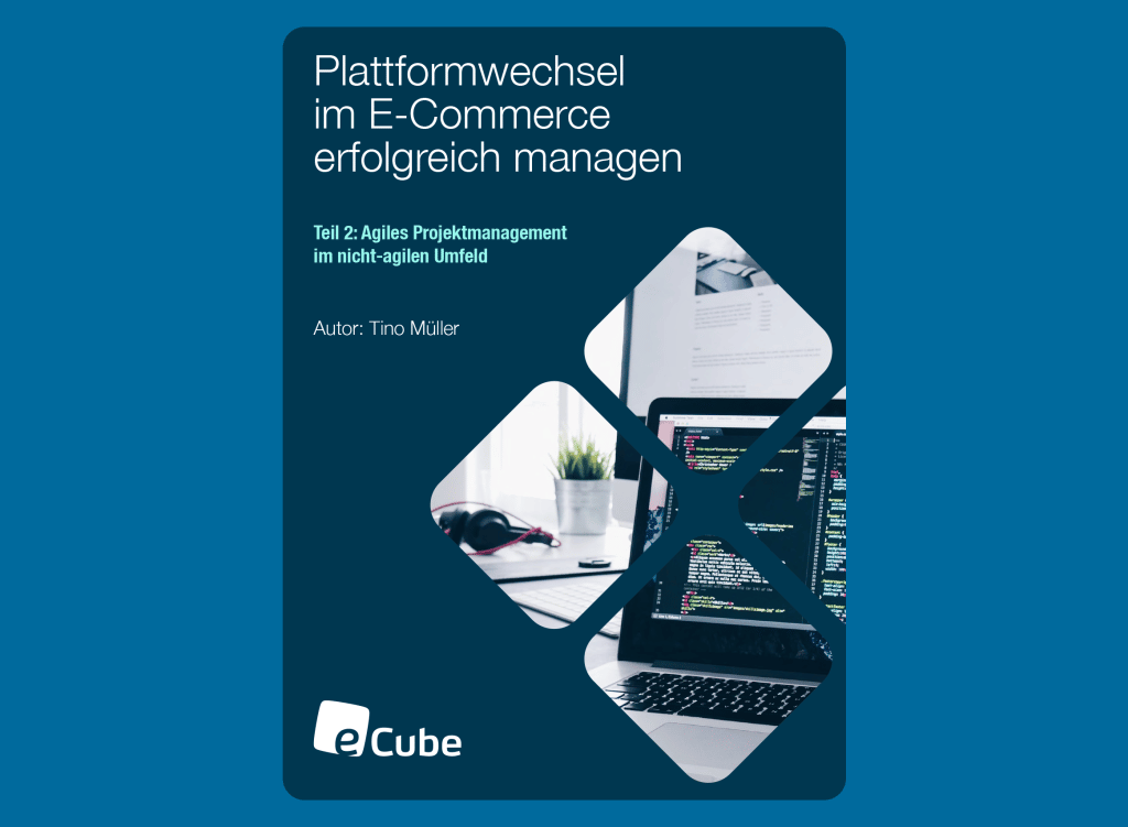 Titelblatt Whitepaper Plattformwechsel im E-Commerce erfolgreich managen (Teil 2) eCube