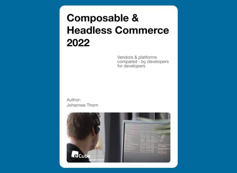 Cover Studie "Composable und Headless Commerce 2022 - Vendors & platforms compared - by developers for developers"