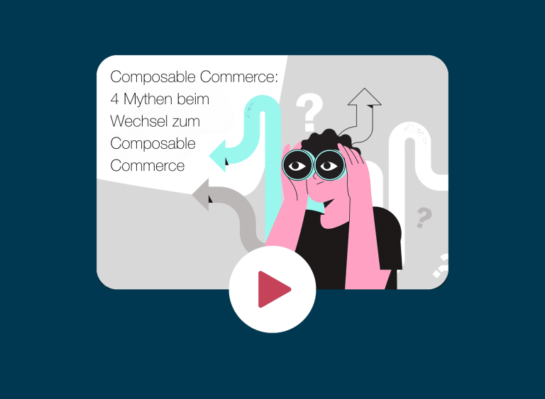 Composable Commerce 4 Mythen beim Wechsel zum Composable Commerce