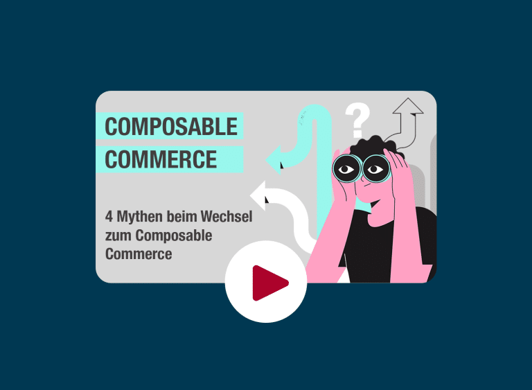 Composable Commerce 4 Mythen beim Wechsel zum Composable Commerce